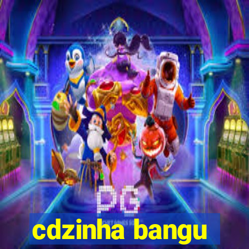 cdzinha bangu